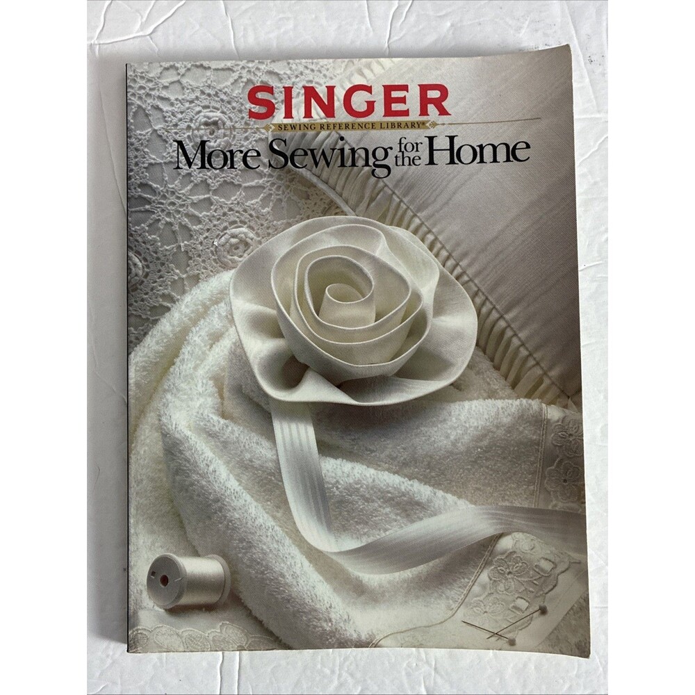 Singer Sewing Reference Library More Sewing For The Home Soft Cover How To Book